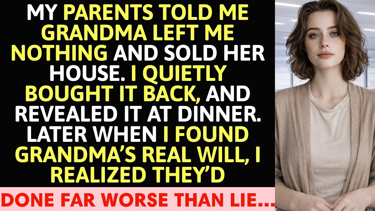 My Parents Told Me Grandma Left Me Nothing And Sold Her House. So I…