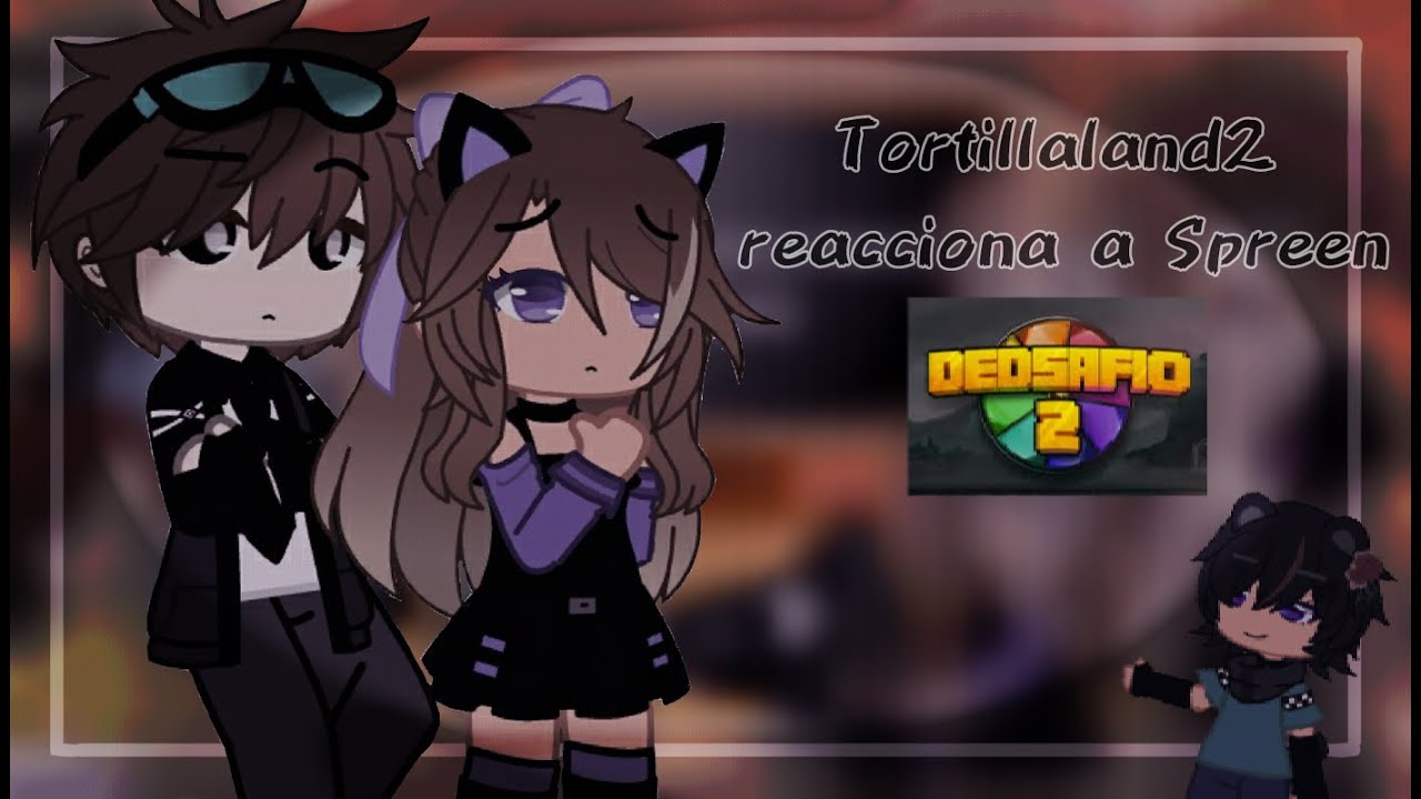 Tortillaland reacciona a Spreen (1/?) Dedsafio