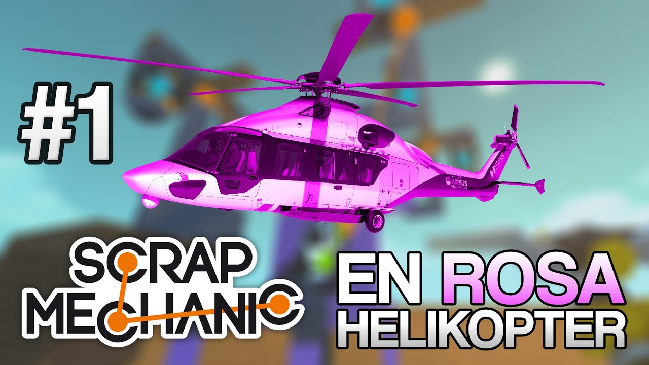 EN ROSA HELIKOPTER | Scrap Mechanic - #1