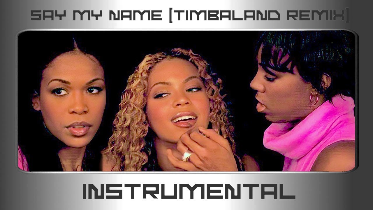 Say My Name (Timbaland Remix - Instrumental w/ Background Vocals)