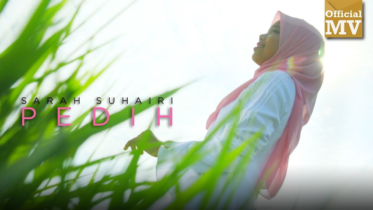 Sarah Suhairi - Pedih (Official Music Video)