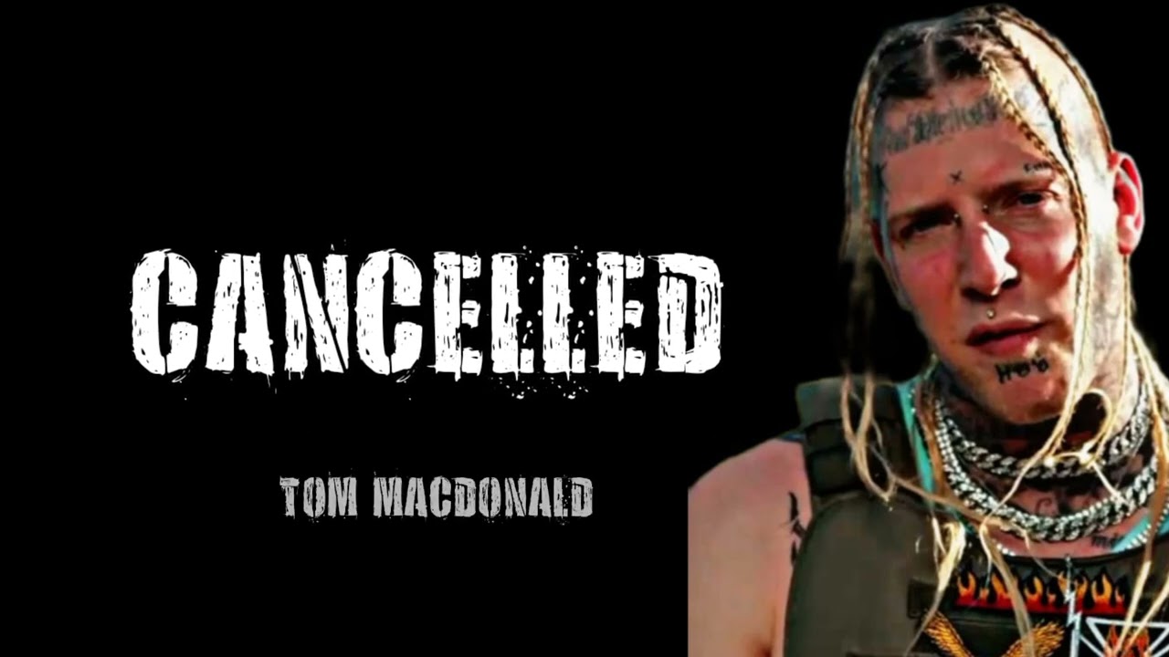 Tom MacDonald - Cancelled (Lyrics)