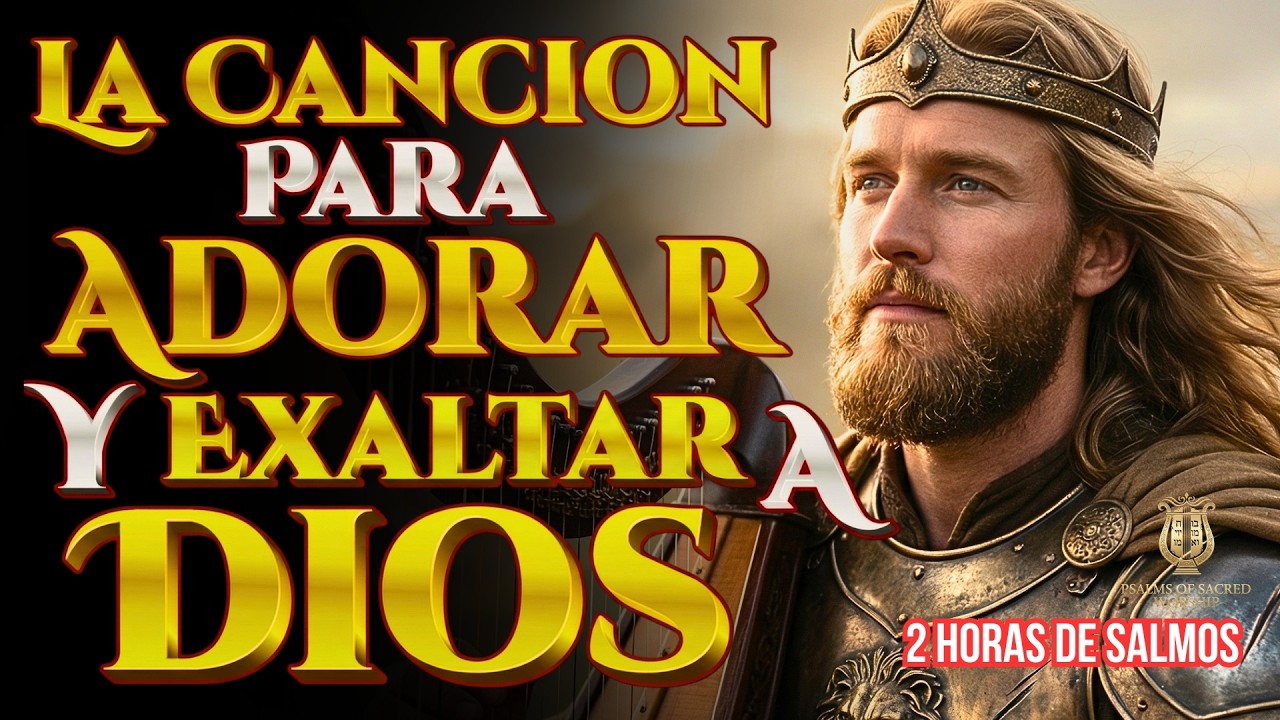 SALMOS PARA EXALTAR A DIOS POR SU GRANDEZA | | Salmos que David Cantaba Con Poder #salmos