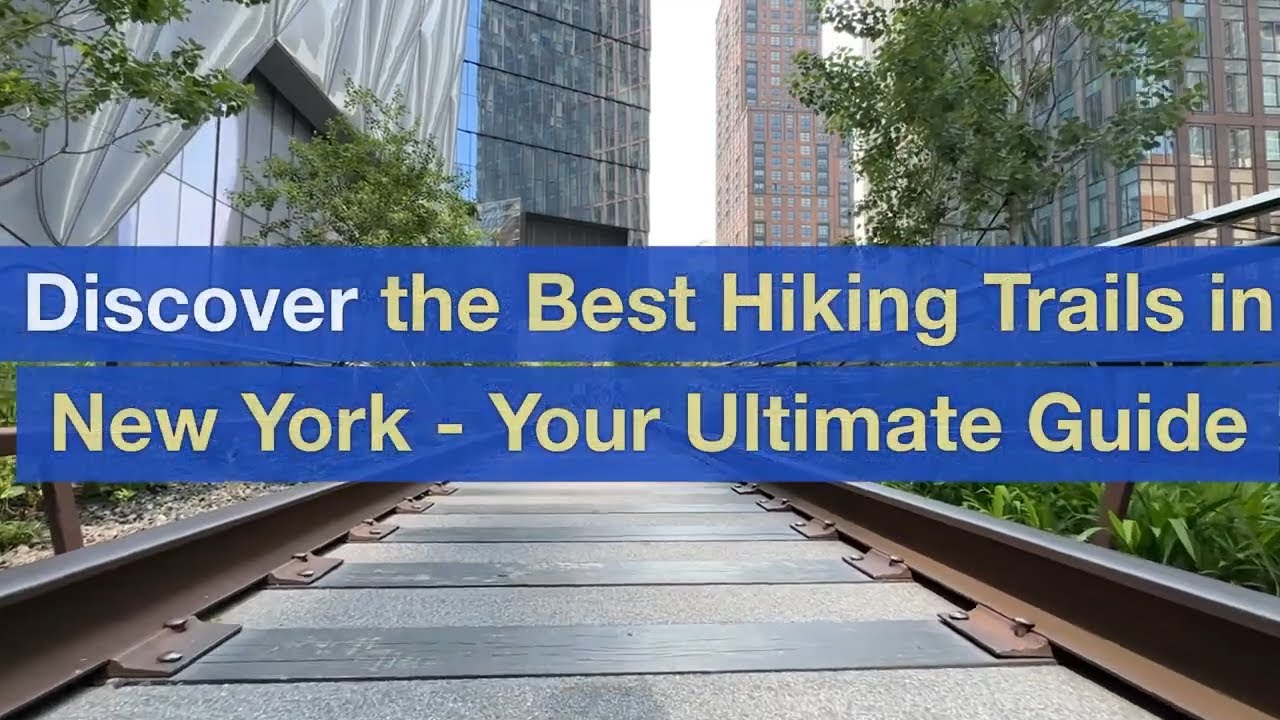 Discover the Best Hiking Trails in New York   Your Ultimate Guide