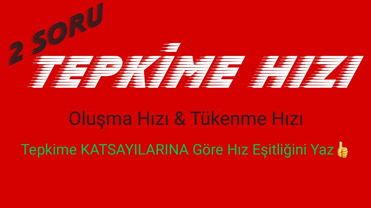 💥TEPKİME HIZI SORU ÇÖZÜMÜ | Oluşma ve Tükenme Hızında AYNI Mantığı UYGULA👍