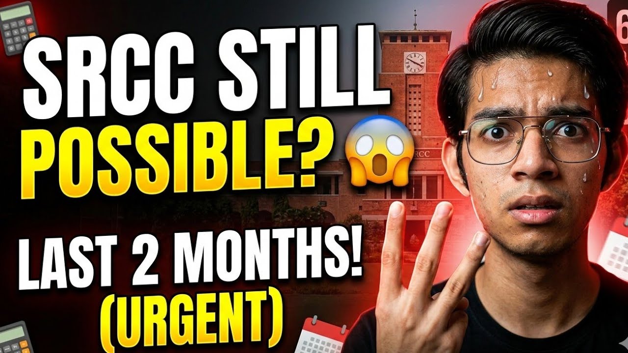 Is SRCC Still Possible in Last 2 months? | CUET Strategy 2026 | Class 12 Students and Droppers #srcc