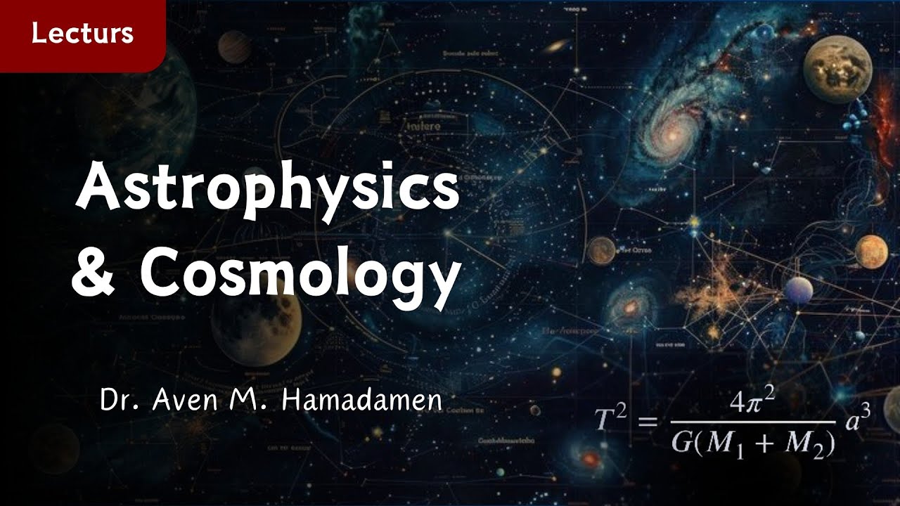 Astrophysics & Cosmology - (Lecture 1) - Historical of Astronomy