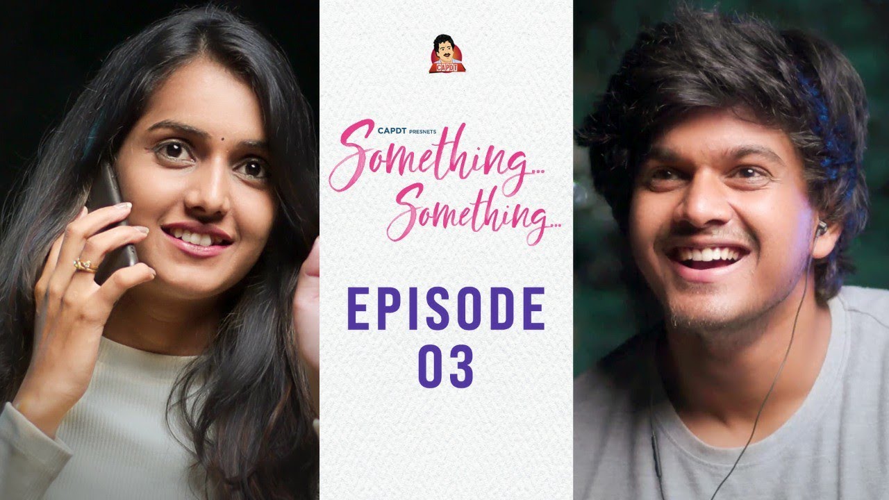 Something Something || Episode 03 || Telugu Web Series || CAPDT