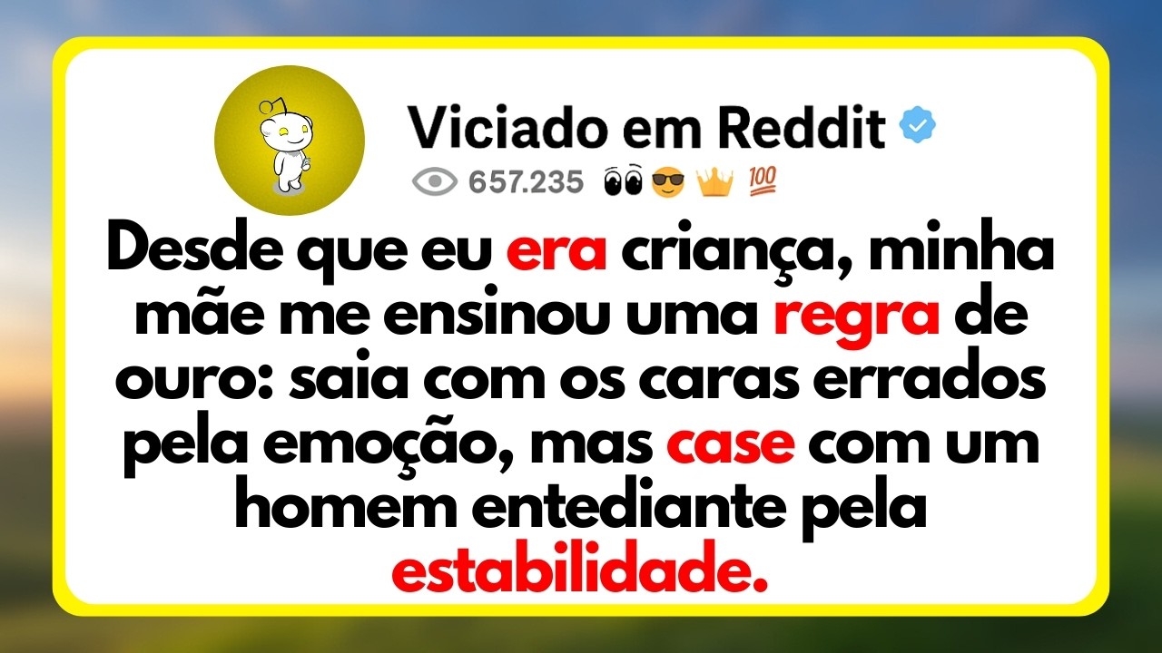 Desde Que Eu Era Crian&ccedil;a, Minha M&atilde;e Me Ensinou Uma Regra De Ouro: Saia Com Os Caras Errados Pela...