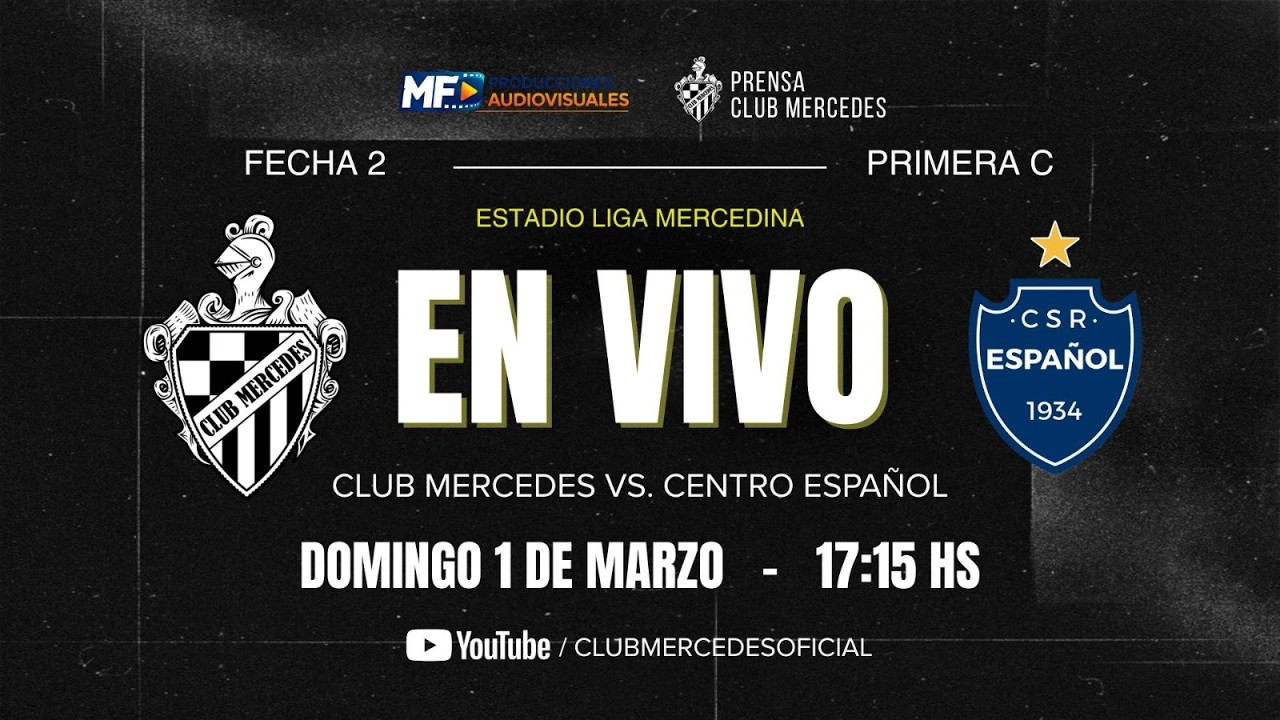 CLUB MERCEDES Vs CENTRO ESPAÑOL - Fecha 2 - Primera C