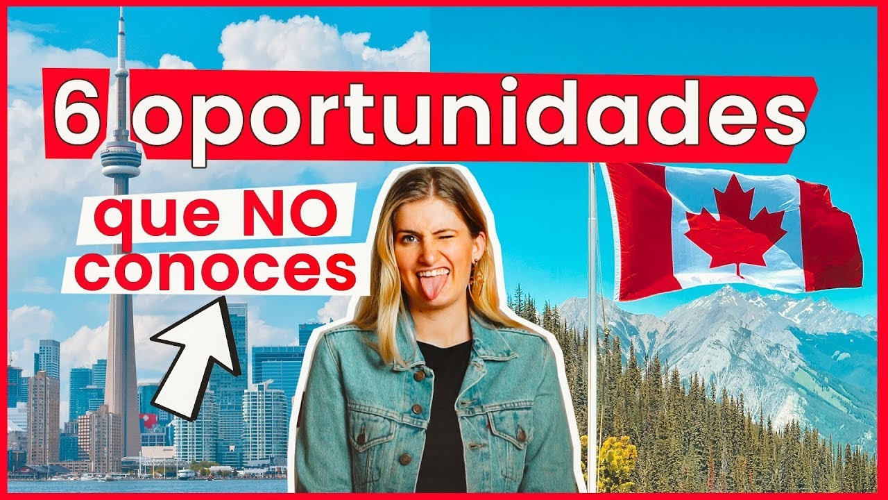 cómo VIVIR (en CANADÁ) 🇨🇦   5+1 OPORTUNIDADES (Para ESTUDIAR y TRABAJAR) 😍