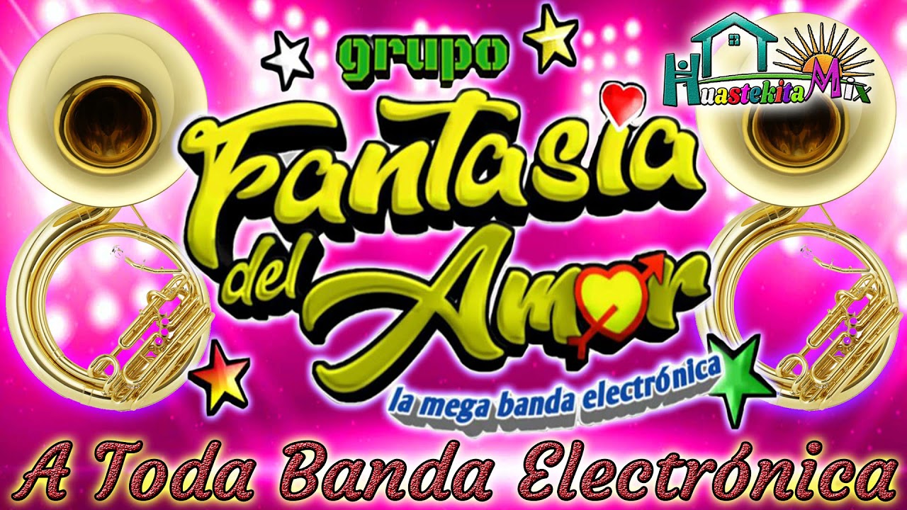 A TODA BANDA ELECTRÓNICA GRUPO FANTASIA DEL AMOR