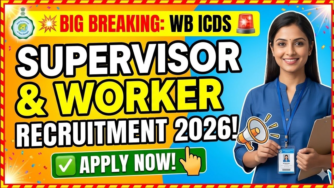 💥 BIG BREAKING: WB ICDS Supervisor & Worker Recruitment 2026! ICDS Supervisor Recruitment 👆