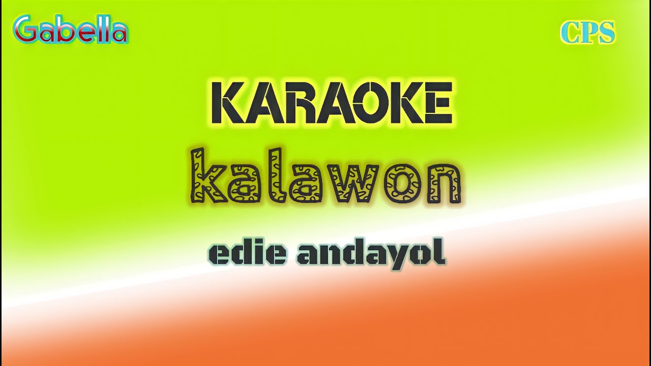 karaoke kalawon EDIE ANDAYOL