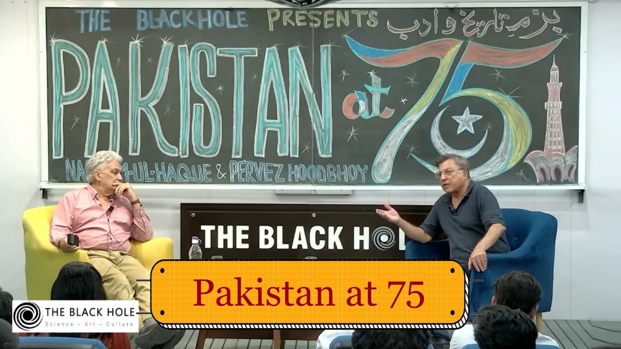 Pakistan at 75 | Dr. Nadeem-ul-Haque and Dr. Pervez Hoodbhoy