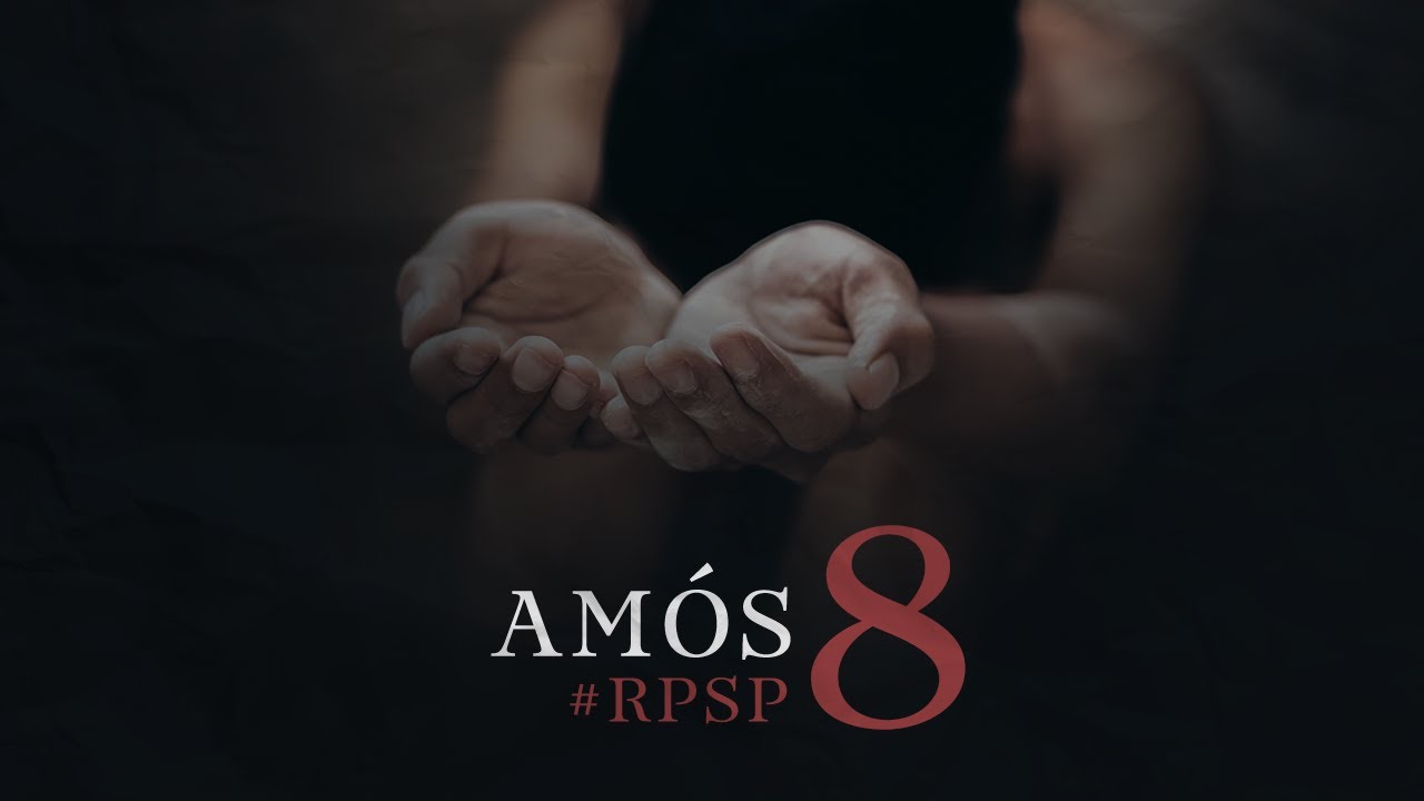 Amós 8 - Reavivados por Sua Palavra | #RPSP