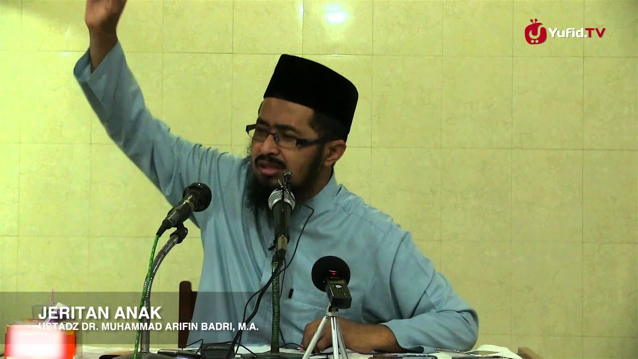 Kajian Umum: Jeritan Seorang Anak - Ustadz. Dr. Muhammad Arifin Badri, M.A.
