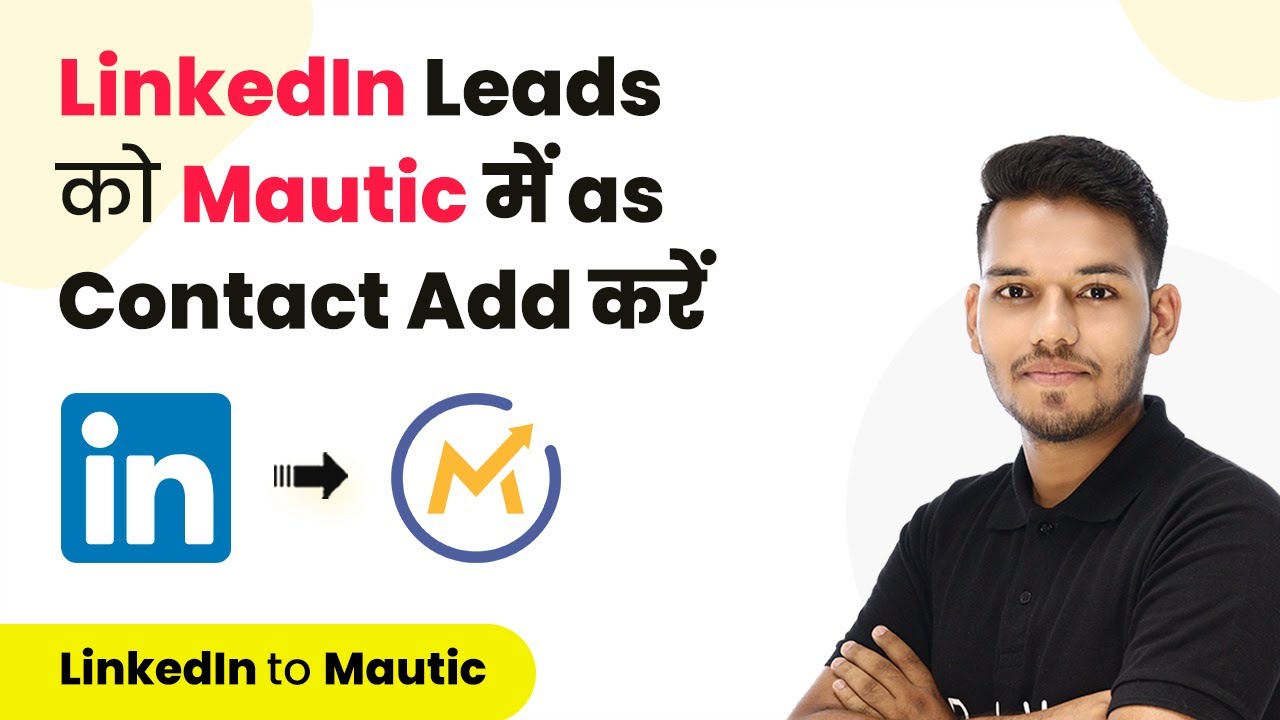 How to Add LinkedIn Leads to Mautic as Contact Automatically (in Hindi) | LinkedIn to Mautic