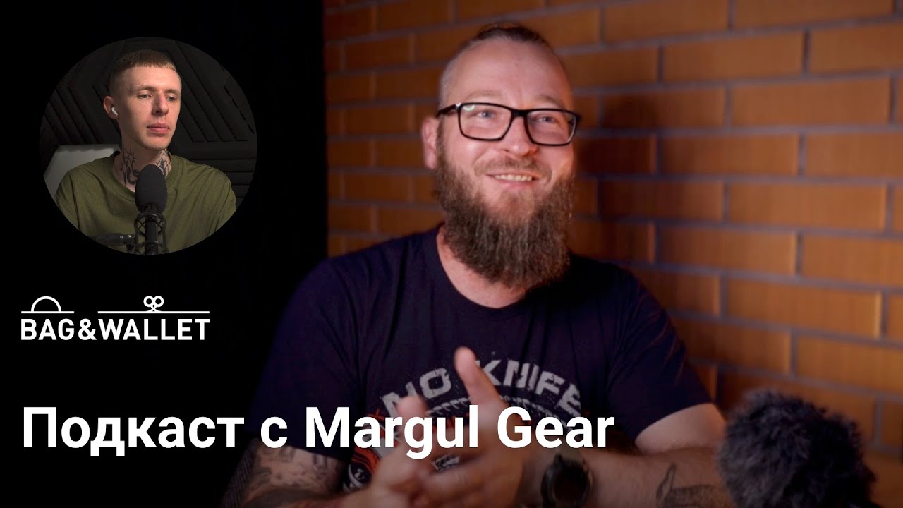 BWCast №7 с Margul Gear &mdash; путешествия, EDC и YouTube