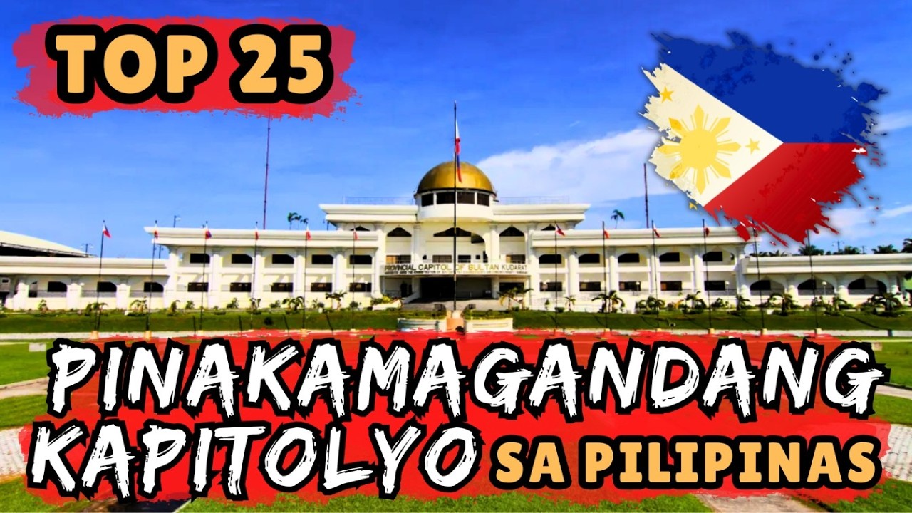 TOP 25 PINAKAMAGAGANDANG KAPITOLYO SA PILIPINAS