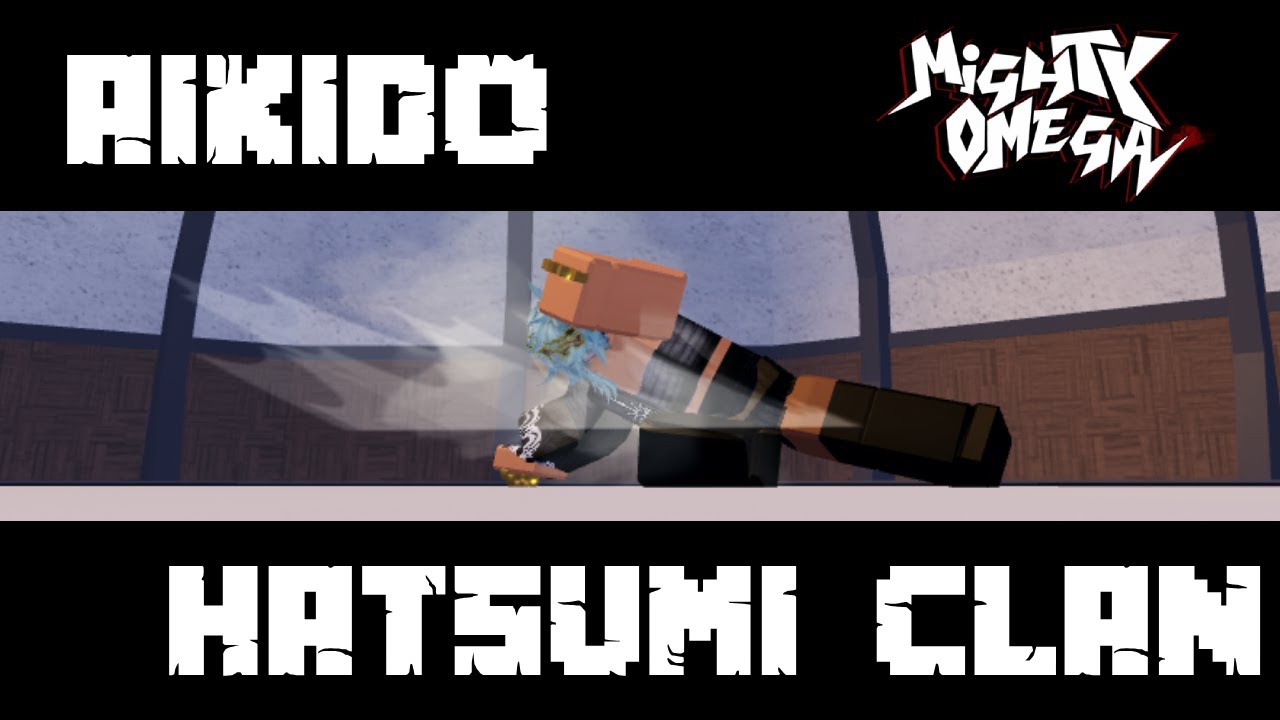 Aikido/Hatsumi clan Showcase | Mighty omega