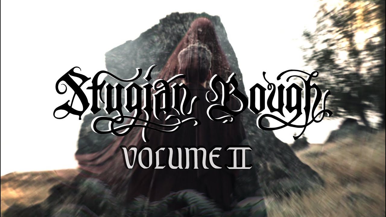 STYGIAN BOUGH - Volume II (Official Teaser)