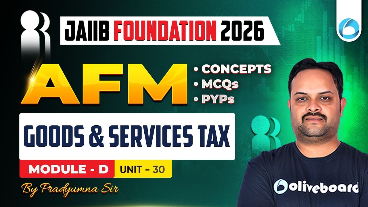 JAIIB AFM Module - D Unit UNIT - 30 | Goods & Services Tax | JAIIB Foundation 2026 | JAIIB Oliveboar