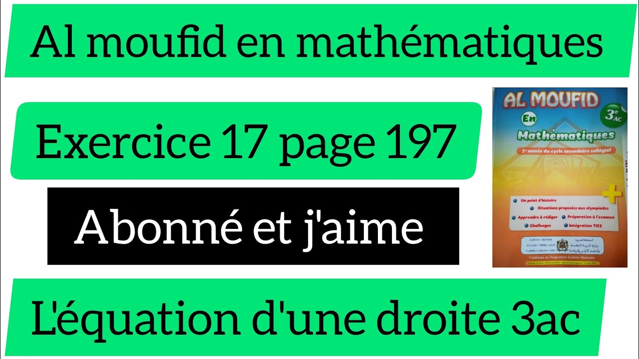 Al moufid en mathématiques exercice 17 page 197 l'équation d'une droite 3ac