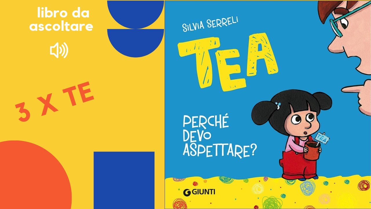 Libro per bambini letto ad alta voce: Tea, perché devo aspettare?