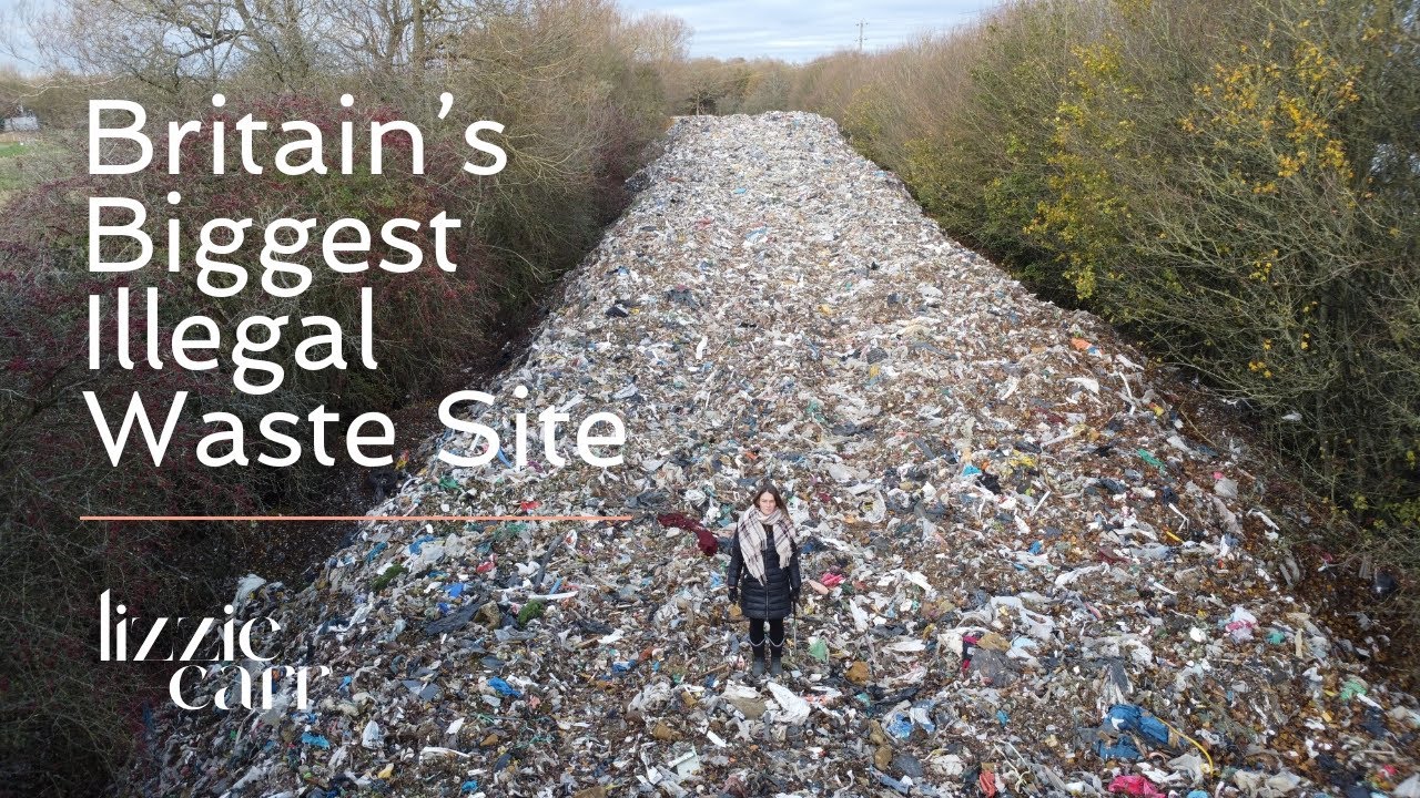 BRITAIN’S BIGGEST ILLEGAL WASTE DUMPING SITE - WHAT’S REALLY GOING ON??