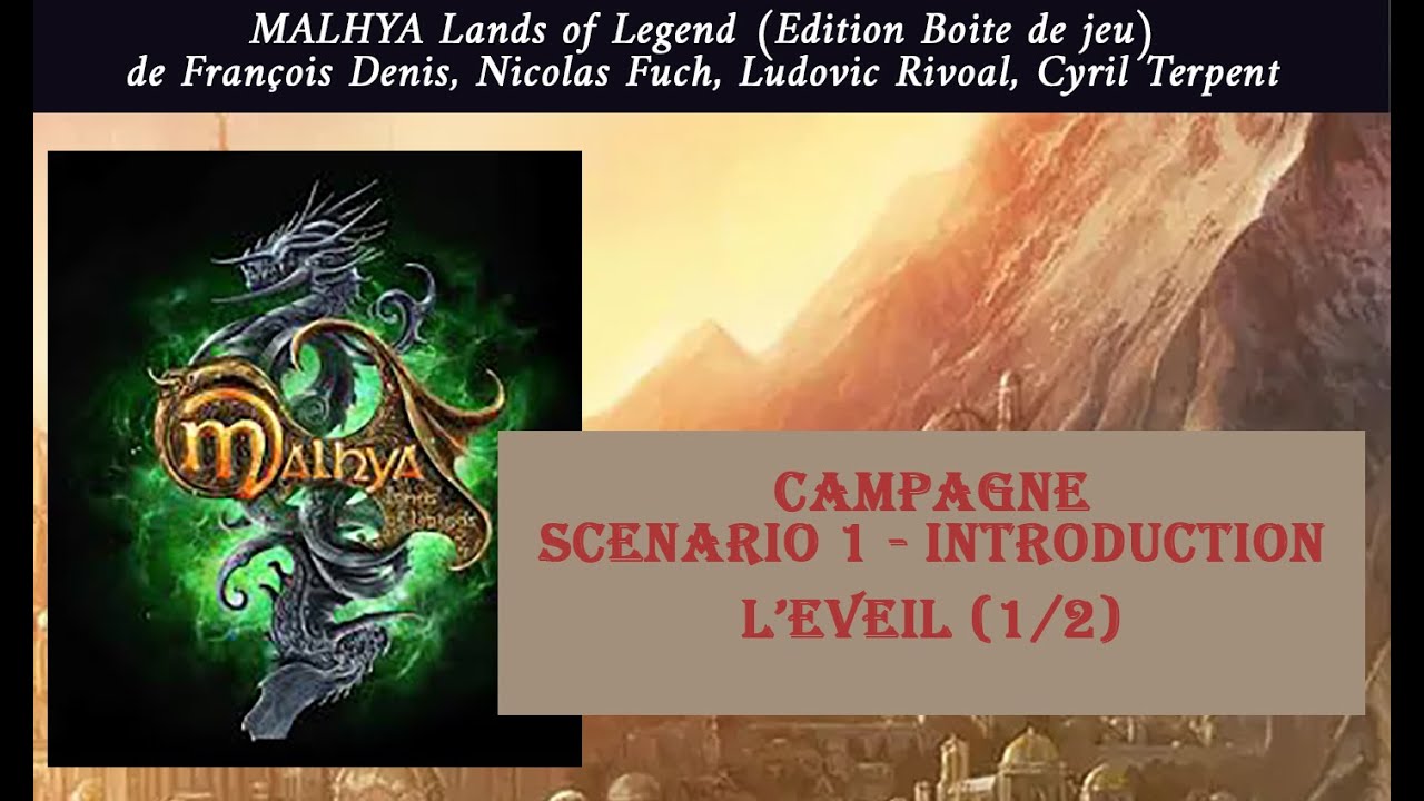 MALHYA - Lands of Legends - Campagne - Scénario 1 - L'Eveil (1/2)