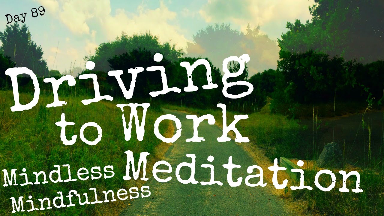 Driving to Work Meditation (Day 89)