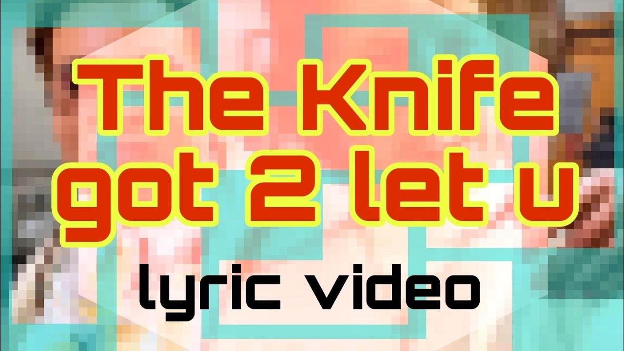 The Knife - Got 2 Let U / lyric video