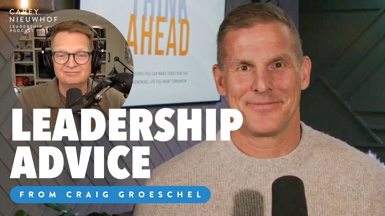Craig Groeschel's Best Leadership Advice