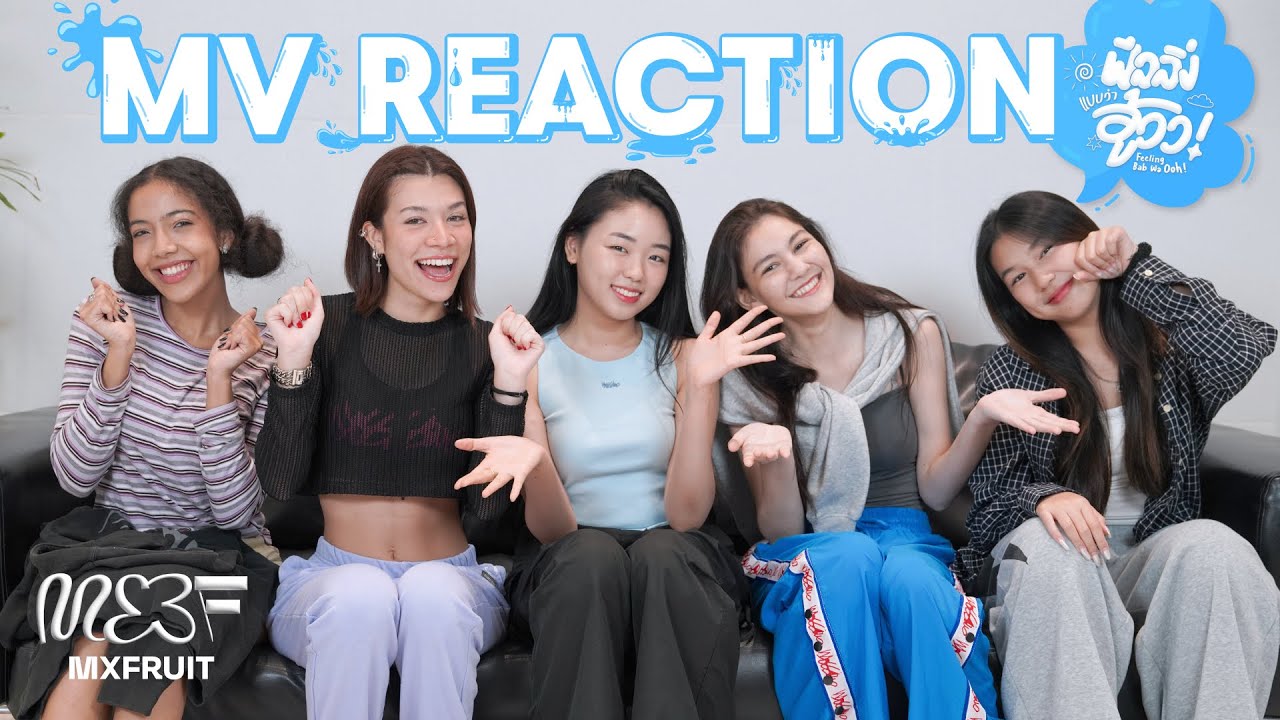 [MXFRUIT REACTION] BUS 'ฟีลลิ่งแบบว่าอู้วว! (Feeling Bab Wa Ooh!)' OFFICIAL MV