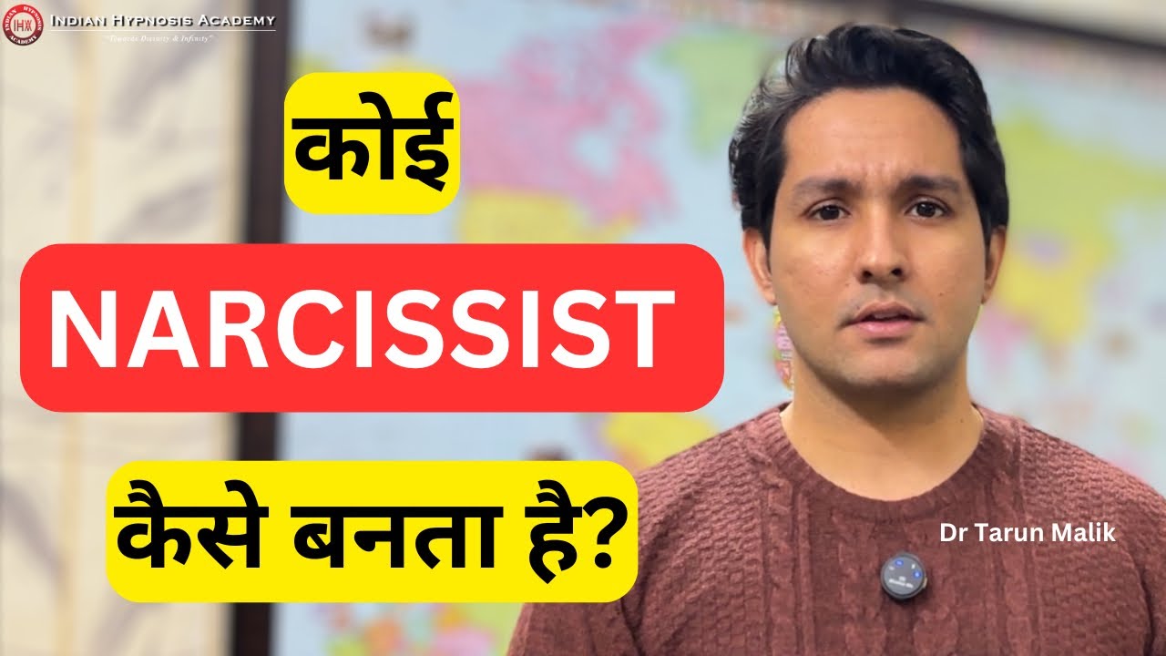 Why Someone Becomes a Narcissist? Dr Tarun Malik (Hindi)