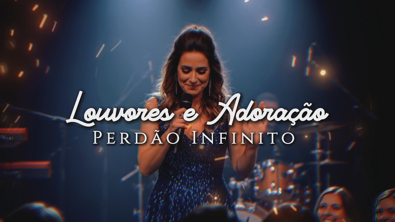 Perdão Infinito | Louvores e Adoração
