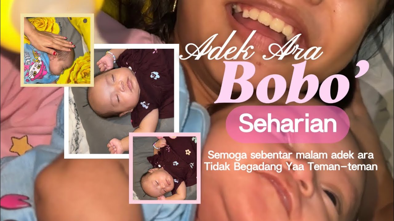 SEHARIAN ADEK BOBO’ || SEMOGA MALAM TIDAK REWEL 👶