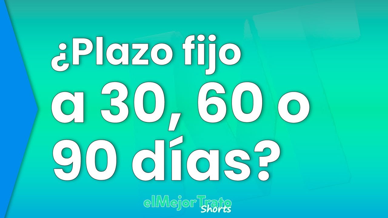 Plazo Fijo a 30, 60 o 90 días: ¡Aplicá esta estrategia y ganá!