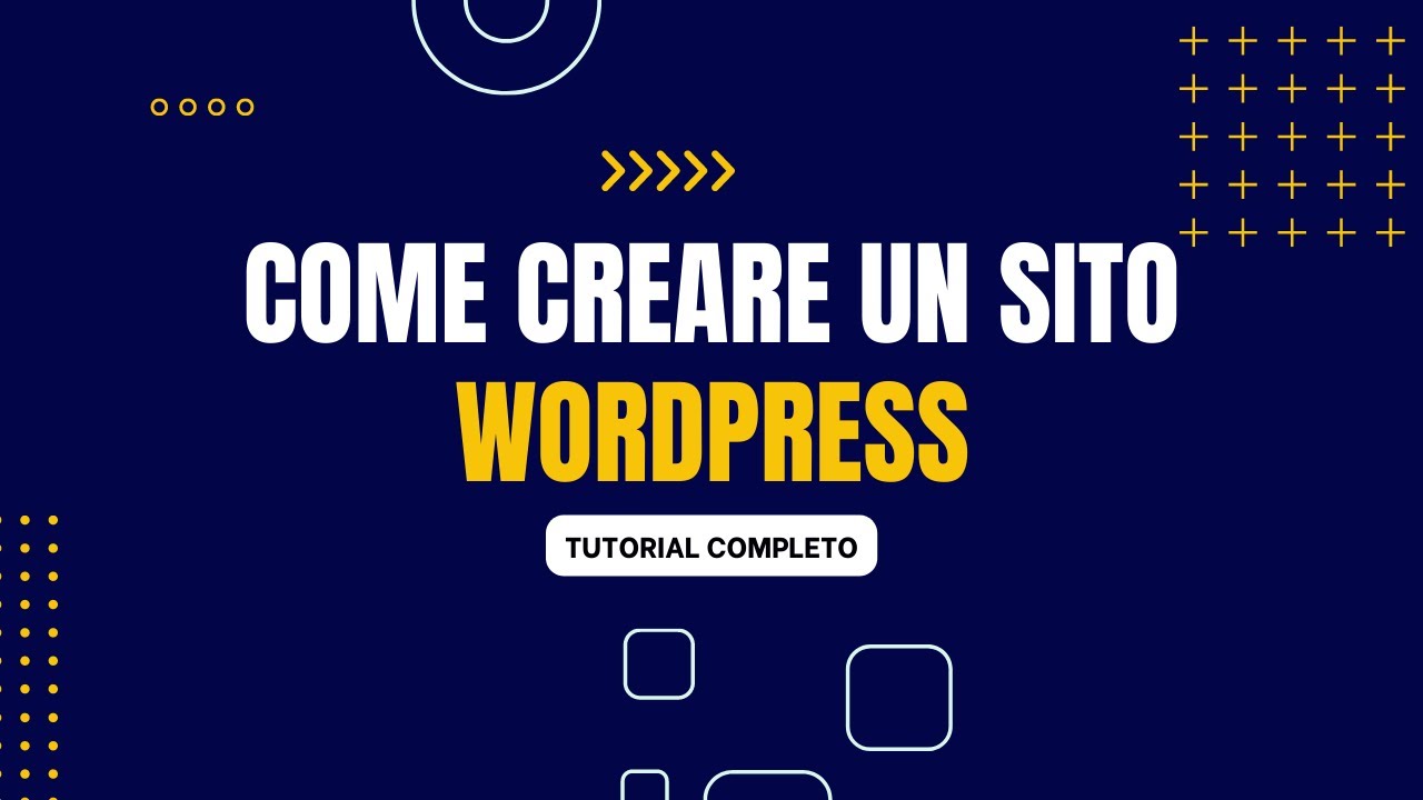 Come creare un sito WordPress - Tutorial completo