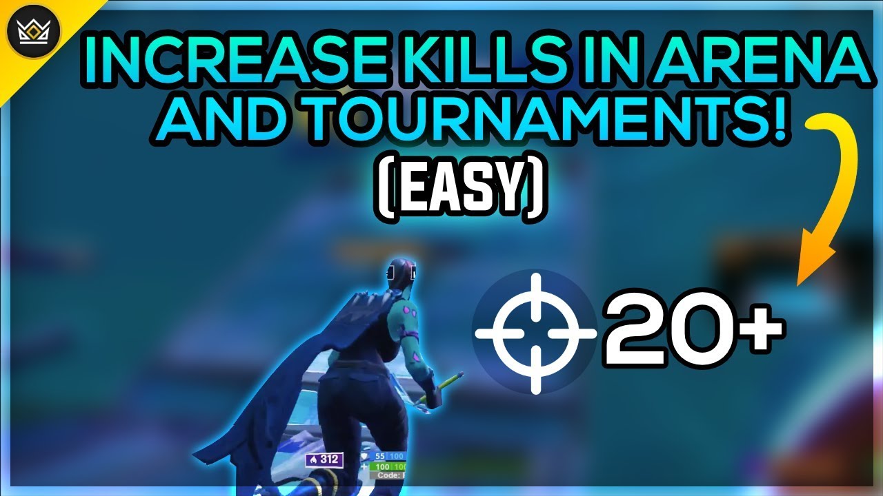 Easily Increase Your Kills From 5 to 15 In Arena/Tournaments! (Arena Tips + Tricks Fortnite)