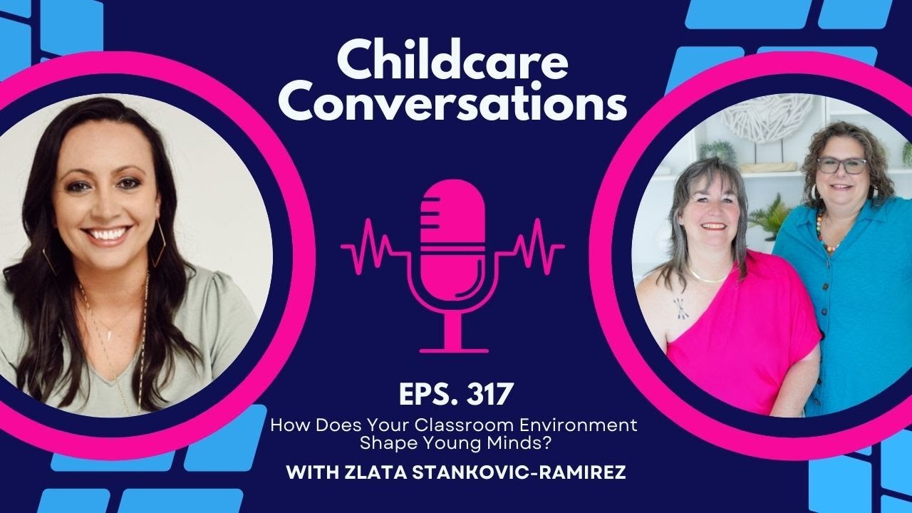 317: How Does Your Classroom Environment Shape Young Minds? With Zlata Stankovic-Ramirez