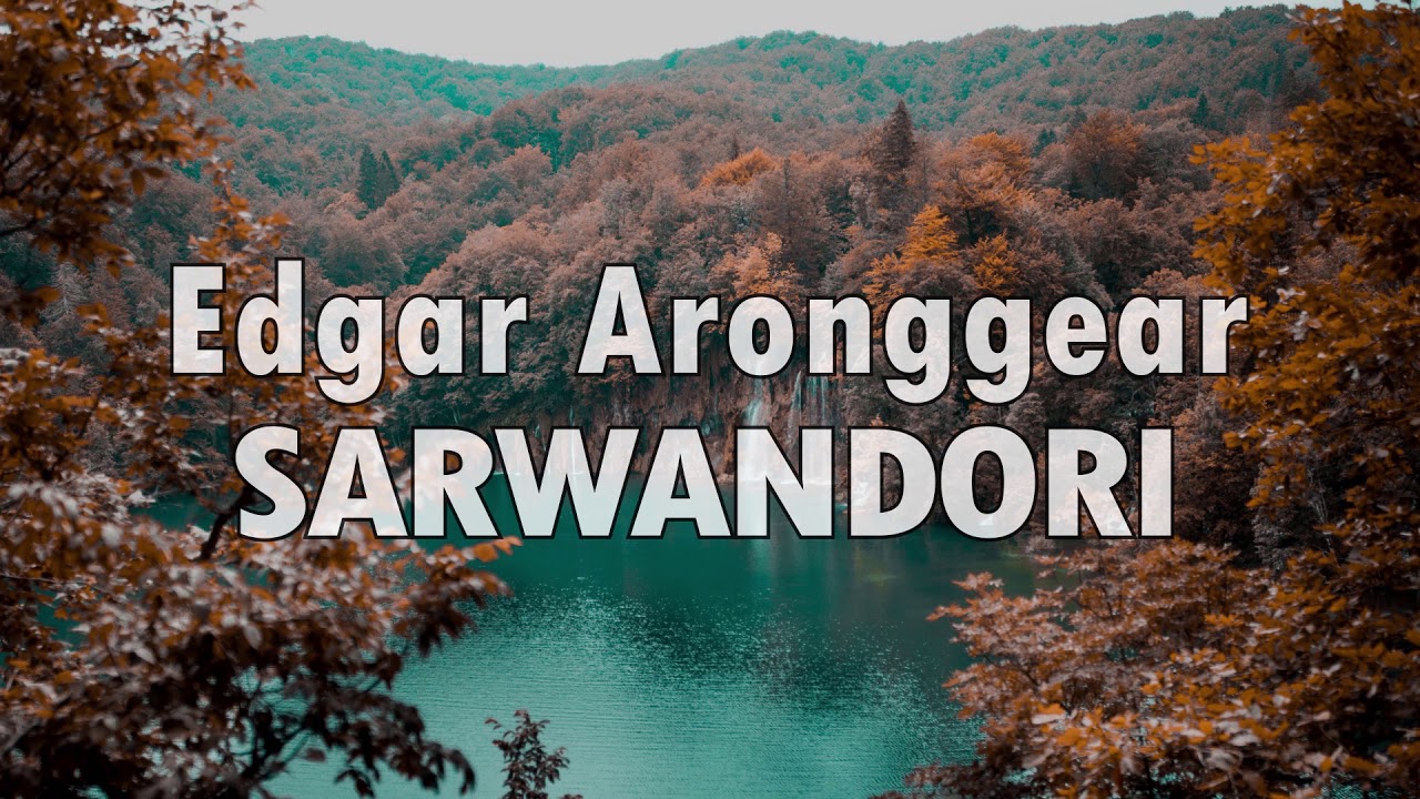 Edgar Aronggear - SARWANDORI (Lagu Daerah Papua)