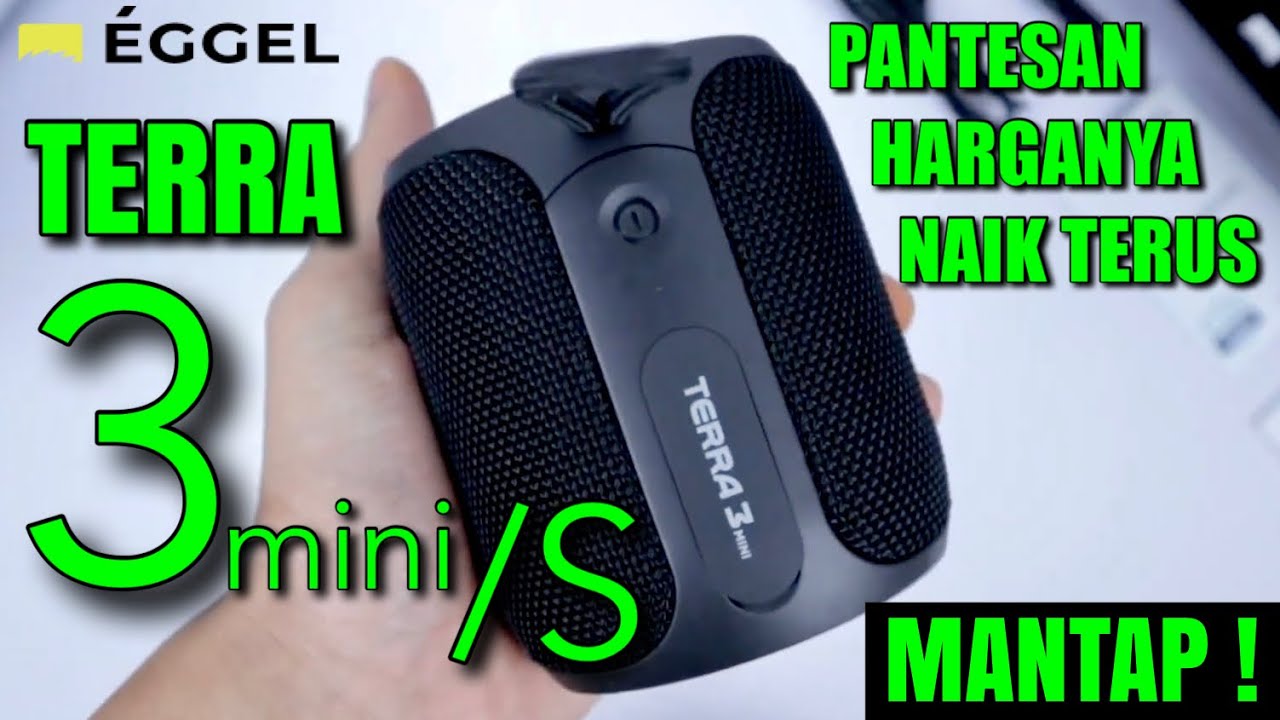 EGGEL TERRA 3 MINI / TERRA 3 MINI S | SI MINI BERSUARA GAHAR