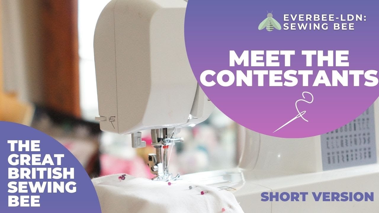 Meet the Contestants | GBSB 2022 Series 8 (short version) | EVERBEE - Ldn: SEWING BEE