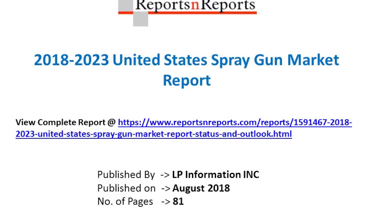 Spray Guns Market: 2018 United States Industry Trends, Share, Size and 2023 Forecasts Report