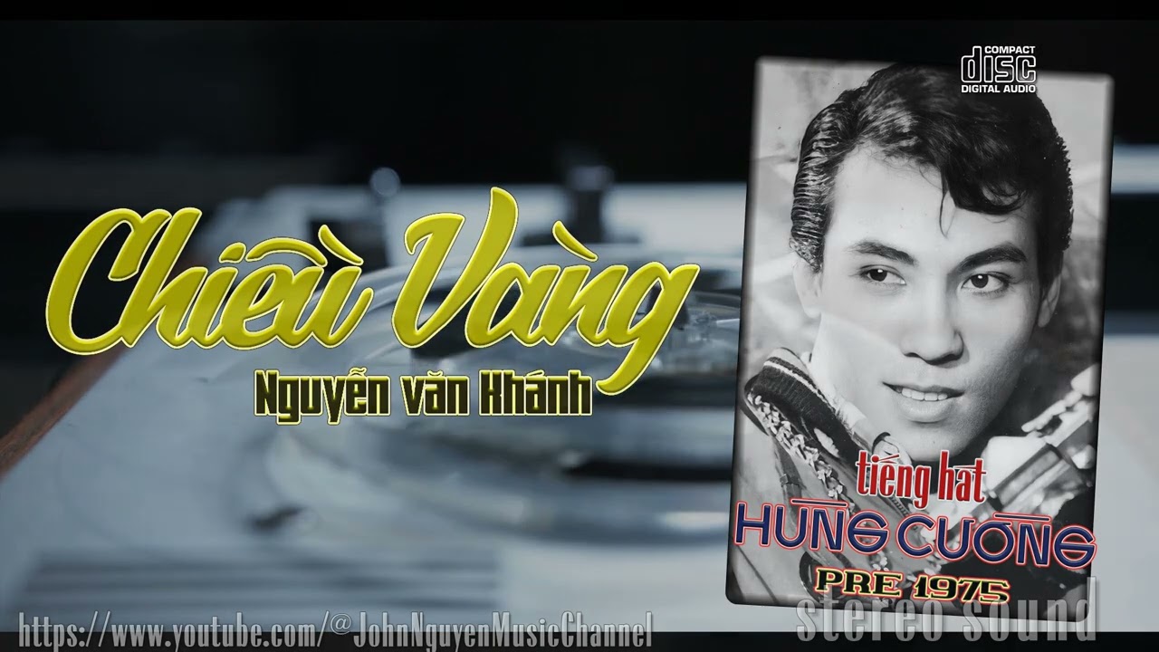 Chiều Vàng ♪ HÙNG CƯỜNG Pre75 ♪ Sáng tác: NGUYỄN VĂN KHÁNH ♪ Thu thanh trước 1975 ♪