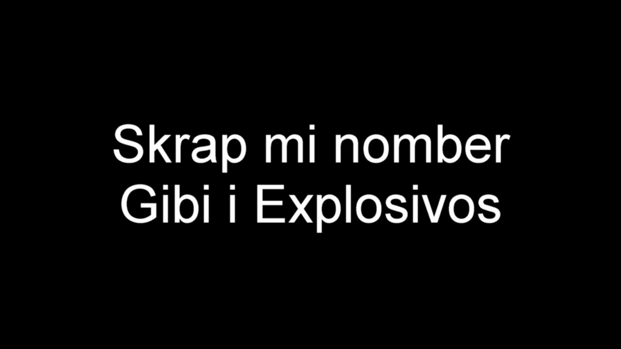 Skrap mi nomber  - Gibi i Explosivos (1991)
