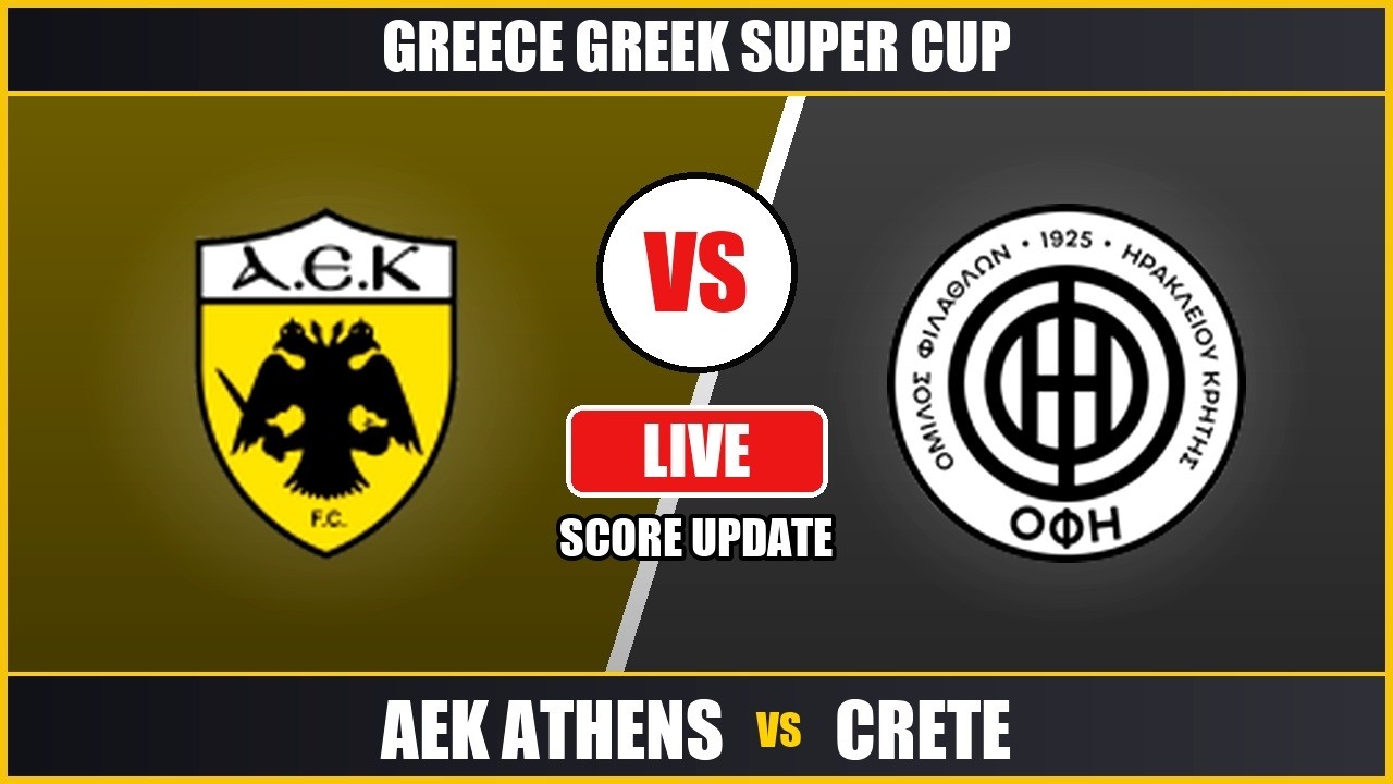 AEK Athens vs Crete Live Score & Play-by-Play - Greek Super Cup