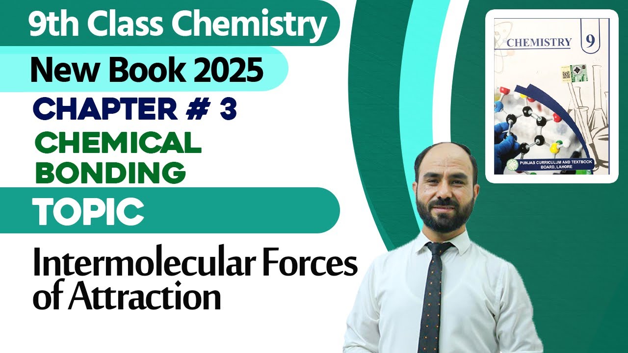 9th Class Chemistry Chapter 3 | Intermoleculer Forces of Attraction | New Book 2025